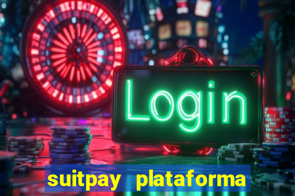 suitpay plataforma de jogos